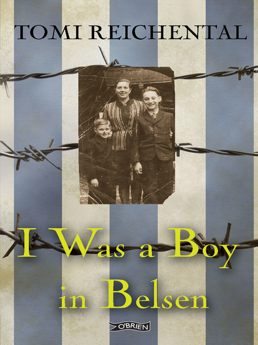 Title details for I Was a Boy in Belsen by Tomi Reichental - Available